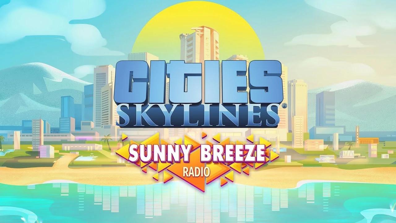 Купить Cities: Skylines - Sunny Breeze Radio на ПК со скидкой – ключи игр  дёшево в интернет-магазине Rushbe