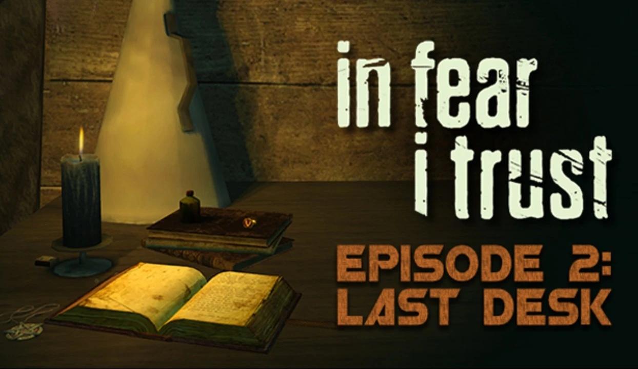 Купить In Fear I Trust - Episode 2: Last Desk (DLC) на ПК со скидкой – ключи  игр дёшево в интернет-магазине Rushbe